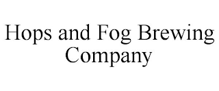 HOPS AND FOG BREWING COMPANY