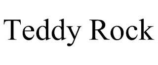 TEDDY ROCK
