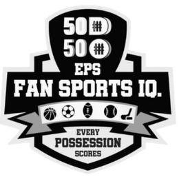 50D 50O EPS FAN SPORTS IQ. EVERY POSSESSION SCORES