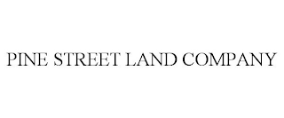 PINE STREET LAND COMPANY