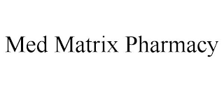 MED MATRIX PHARMACY