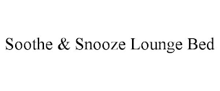 SOOTHE & SNOOZE LOUNGE BED