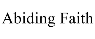 ABIDING FAITH