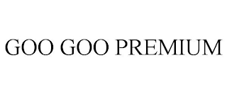 GOO GOO PREMIUM