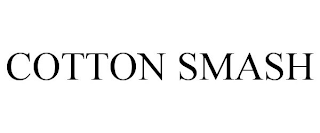 COTTON SMASH