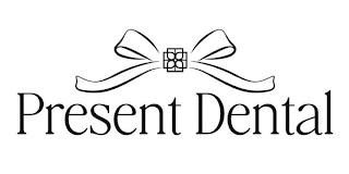PRESENT DENTAL