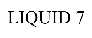 LIQUID 7