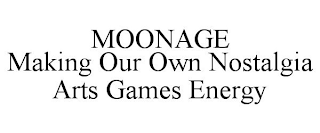 MOONAGE MAKING OUR OWN NOSTALGIA ARTS GAMES ENERGY