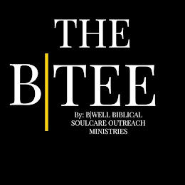 THE B|TEE BY: B|WELL BIBLICAL SOULCARE OUTREACH MINISTRIES trademark