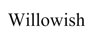 WILLOWISH trademark