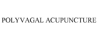 POLYVAGAL ACUPUNCTURE trademark