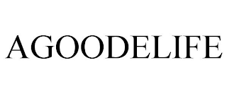 AGOODELIFE