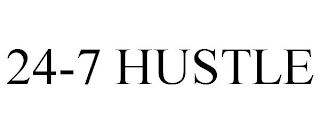 24-7 HUSTLE