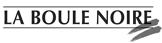 LA BOULE NOIRE