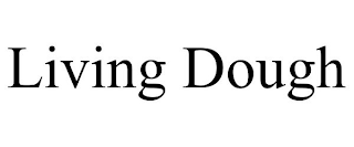 LIVING DOUGH