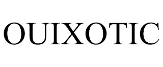 OUIXOTIC