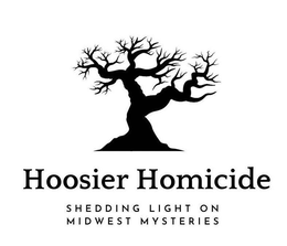 HOOSIER HOMICIDE SHEDDING LIGHT ON MIDWEST MYSTERIES