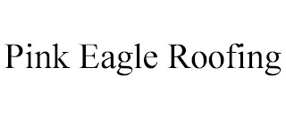 PINK EAGLE ROOFING