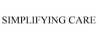 SIMPLIFYING CARE