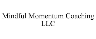 MINDFUL MOMENTUM COACHING LLC