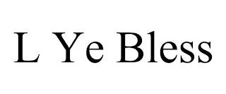 L YE BLESS