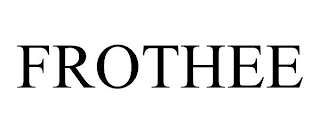 FROTHEE