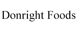 DONRIGHT FOODS