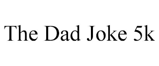THE DAD JOKE 5K