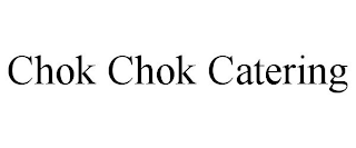 CHOK CHOK CATERING