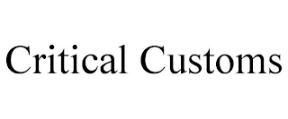 CRITICAL CUSTOMS