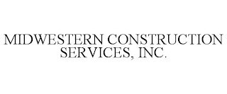 MIDWESTERN CONSTRUCTION SERVICES, INC.