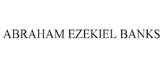 ABRAHAM EZEKIEL BANKS
