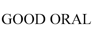 GOOD ORAL