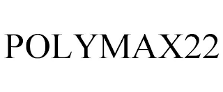 POLYMAX22