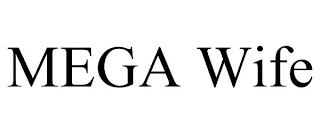 MEGA WIFE