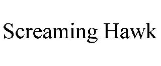 SCREAMING HAWK