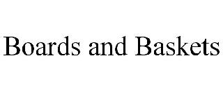 BOARDS AND BASKETS