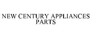 NEW CENTURY APPLIANCES PARTS