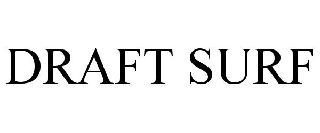 DRAFT SURF