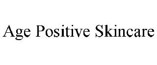 AGE POSITIVE SKINCARE