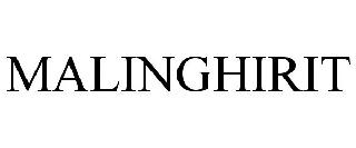 MALINGHIRIT