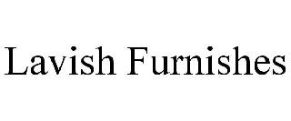 LAVISH FURNISHES
