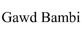 GAWD BAMBI