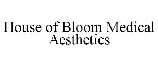 HOUSE OF BLOOM MEDICAL AESTHETICS