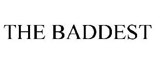 THE BADDEST