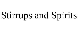 STIRRUPS AND SPIRITS