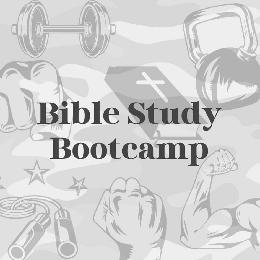 BIBLE STUDY BOOTCAMP