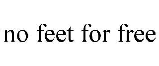 NO FEET FOR FREE
