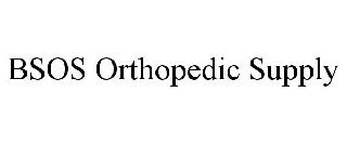 BSOS ORTHOPEDIC SUPPLY