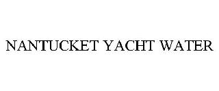 NANTUCKET YACHT WATER